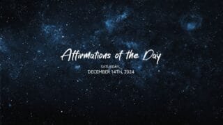 24 Daily Affirmations for Saturday, December 14th, 2024